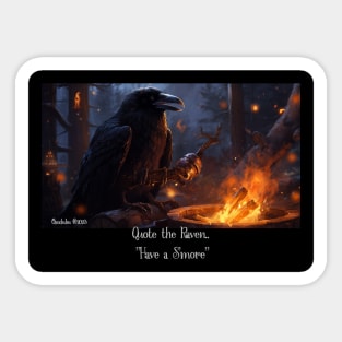 Quote the Raven Have a Smore Sticker